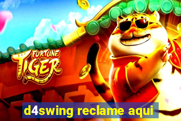 d4swing reclame aqui